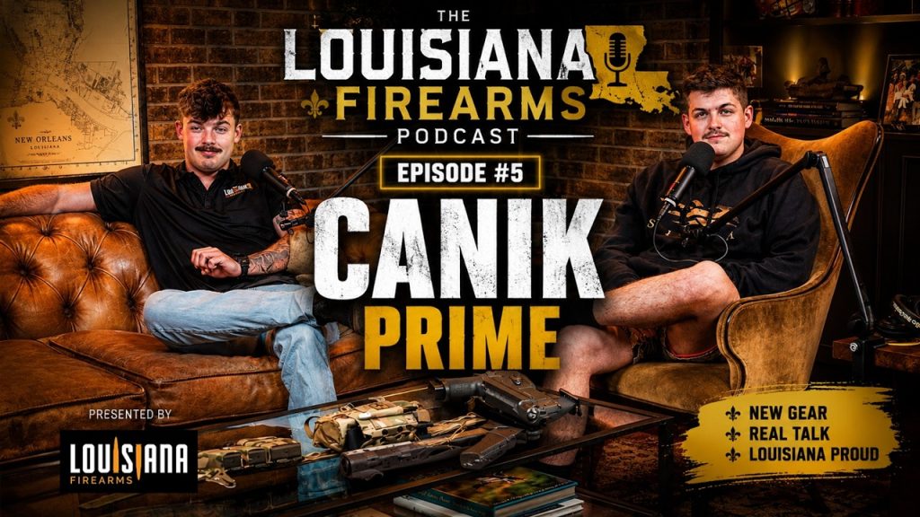 The Louisiana Firearms Podcast #5: Canik Prime